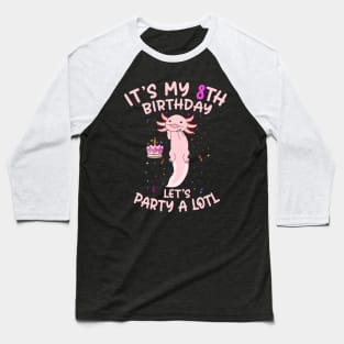 Axolotl Fish its My 8th Birthday I'm 8 Year Old lets party Baseball T-Shirt